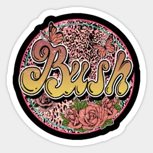 Bush Great Gift Flowers Proud Name Christmas 70s 80s 90s Sticker